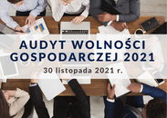 Audyt Wolności Gospodarczej, 30 listopada 2021 r.